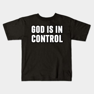 God Is In Control - Christian Kids T-Shirt